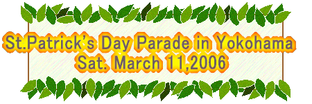 St.Patrick's Day Parade in Yokohama Sat. March 11,2006